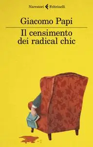 Giacomo Papi - Il censimento dei radical chic