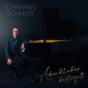 Johannes Schmidt - Abendlieder beflügelt (2022)
