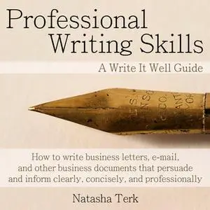 «Professional Writing Skills: A Write It Well Guide» by Natasha Terk