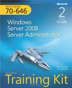 MCITP Self-Paced Training Kit (Exam 70-646): Windows Server 2008 Server Administrator (Repost)