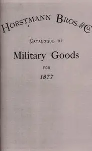 Horstmann Bros. and Co. Catalogue of Military Goods for 1877