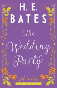 «The Wedding Party» by H.E.Bates