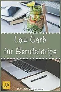 Low Carb für Berufstätige