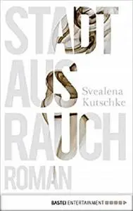 Stadt aus Rauch (German Edition)