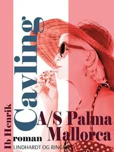 «A/S Palma Mallorca» by Ib Henrik Cavling