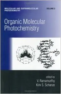 Organic Molecular Photochemistry (Molecular and Supramolecular Photochemistry) by V. Ramamurthy
