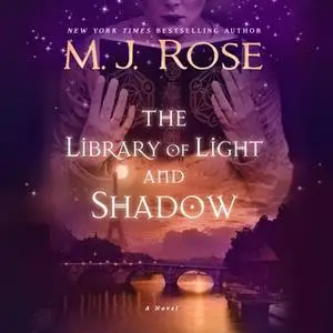 «The Library of Light and Shadow» by M.J. Rose