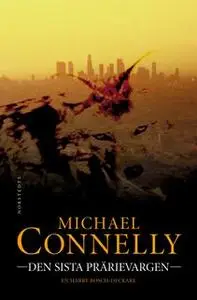 «Den sista prärievargen» by Michael Connelly