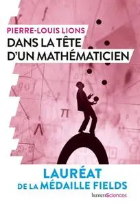 Pierre-Louis Lions, "Dans la tête d'un mathématicien"