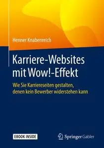 Karriere‐Websites mit Wow!‐Effekt: Wie Sie Karriereseiten gestalten, denen kein Bewerber widerstehen kann (Repost)