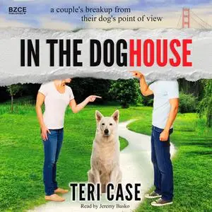 «In the Doghouse» by Teri Case