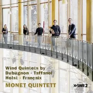 Monet Quintett - Dubugnon, Taffanel, Holst and Françaix: Wind Quintets (2020)