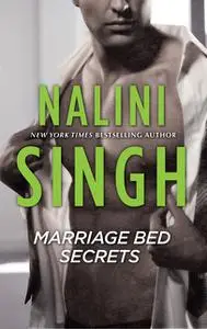 «Marriage Bed Secrets» by Nalini Singh