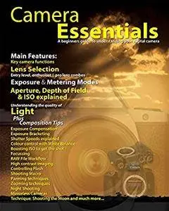 Camera Essentials: A beginners guide to understanding your digital camera
