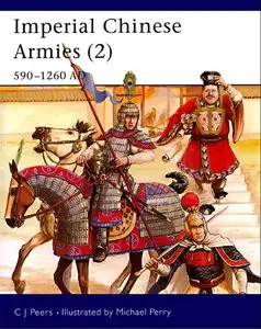 Imperial Chinese Armies (2): 590-1260 AD