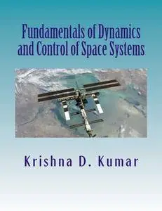 Fundamentals of Dynamics and Control of Space Systems