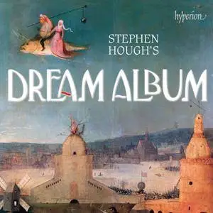 Stephen Hough - Stephen Hough's Dream Album (2018) [Official Digital Download 24/96]