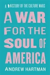 «War for the Soul of America» by Andrew Hartman