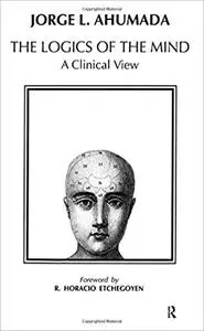 Logics of the Mind: A Clinical View