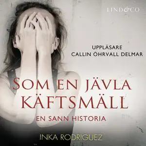 «Som en jävla käftsmäll» by Inka Rodriguez