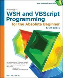 Microsoft WSH and VBScript Programming for the Absolute Beginner, 4th Edition (repost)