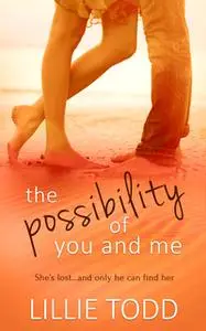 «The Possibility of You and Me» by Lillie Todd