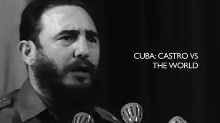 BBC - Cuba: Castro vs the World (2020)