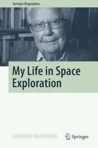 My Life in Space Exploration: A World of Fascinating Plasma Structures (Springer Biographies)