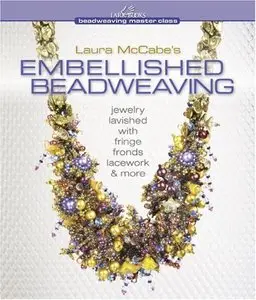 Laura McCabe's Embellished Beadweaving: Jewelry Lavished with Fringe, Fronds, Lacework & More (repost)