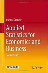 Applied Statistics for Economics and Business, 2 edition (repost)