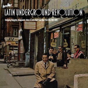 VA - Latin Underground Revolution (Swinging Boogaloo, Guaguanco, Salsa & Latin Funk From New York City 1967-1978) (2018)