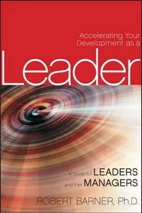 Accelerating Your Development as a Leader: A Guide for Leaders and their Managers (repost)