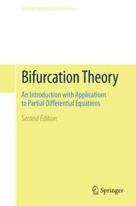 Bifurcation Theory: An Introduction with Applications to Partial Differential Equations, Second Edition (Repost)