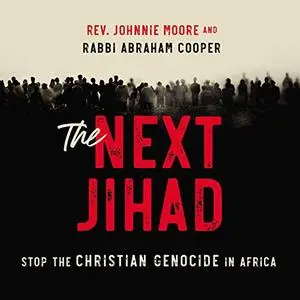 The Next Jihad: Stop the Christian Genocide in Africa [Audiobook]