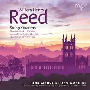 Cirrus String Quartet - William Henry Reed: Légende & String Quartets Nos. 4 & 5 (2022)