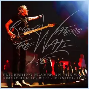 Roger Waters - Flickering Flames on The Wall - Palacio de los Deportes, Mexico, D.F. - December 18th 2010 - KDCD002