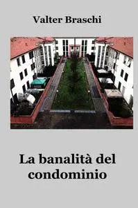 La banalità del condominio