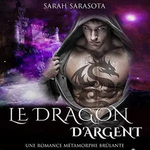 Sarah Sarasota, "Le Dragon d'argent: Une romance métamorphe brûlante"