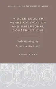 Middle English Verbs of Emotion and Impersonal Constructions: Verb Meaning and Syntax in Diachrony