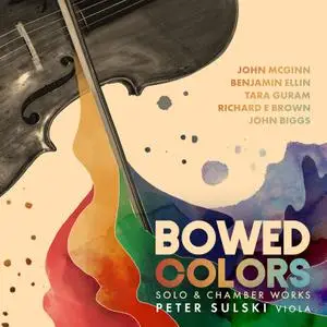 Peter Sulski - Bowed Colors - Solo & Chamber Works (2022) [Official Digital Download 24/96]