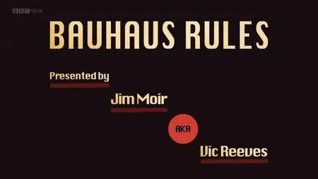 BBC - Bauhaus Rules (2019)