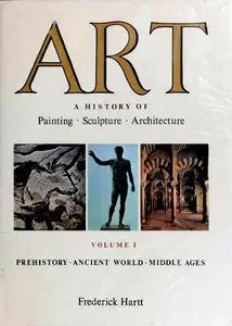 Art - A History of Painting, Sculpture, Architecture vol.1 (Prehistory, Ancient World, Middle Ages)