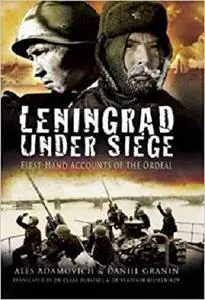 Leningrad Under Siege: First-hand Accounts of the Ordeal [Repost]