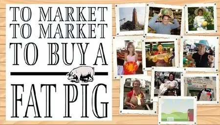 PBS - To Market To Market To Buy A Fat Pig with Rick Sebak