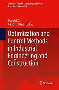 Optimization and Control Methods in Industrial Engineering and Construction  [Repost]