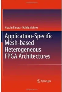 Application-Specific Mesh-based Heterogeneous FPGA Architectures [Repost]