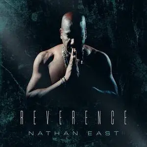 Nathan East - Reverence (2017) {Yamaha Entertainment Group}