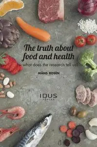 «The truth about food and health» by Måns Rosén