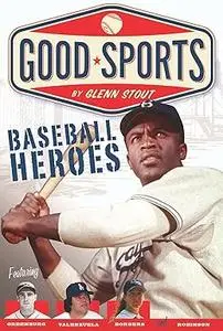 Baseball Heroes (Good Sports) (Repost)