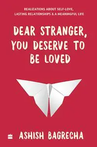 Dear Stranger, You Deserve to Be Loved